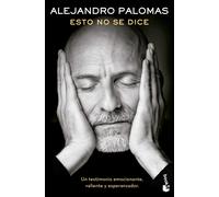 Esto no se dice | Alejandro Palomas