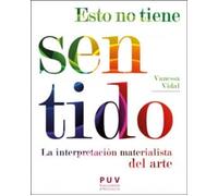 Esto no tiene sentido: La interpretación materialista del arte: 45 (Estètica y Crítica)
