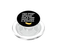 Esto Parece Mucho Trabajo para una Camisa Gratis y un plátano PopSockets PopGrip para MagSafe