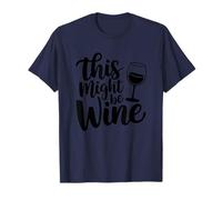 Esto podría ser Vino, Humor Divertido para Amantes del Vino Camiseta