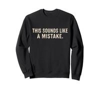 Esto Suena como un Error Cita Divertida Sudadera