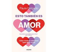 Esto también es amor: Cómo construir relaciones fuera de la norma (No ficción crossover)