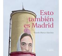 Esto también es Madrid
