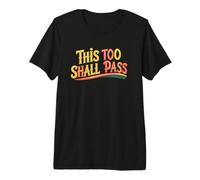 Esto también pasará. Positividad, alentar Camiseta Premium