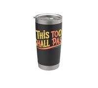 esto también pasará. Positividad, alentar Vaso térmico de acero inoxidable de doble pared