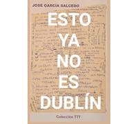 Esto ya no es Dublín (Colección TTT Poesía)