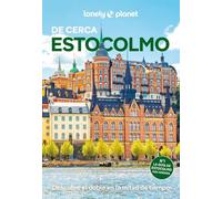 Estocolmo De cerca 4: Todo lo imprescindible para una escapada: rutas a pie, mapas y los mejores lugares (Guías De cerca Lonely Planet)