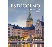 ESTOCOLMO GUÍA DE VIAJE 2026: Información privilegiada y planificación inteligente para una vida segura