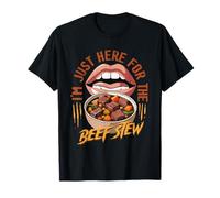 Estofado De Ternera I'm Just Here For Beef Stew Camiseta