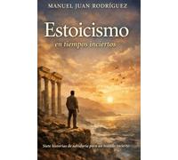 Estoicismo en tiempos inciertos