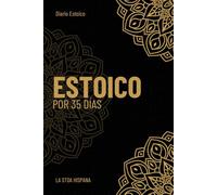 Estoico por 35 días: Una práctica ancestral para mejorar tus días en la vida moderna.