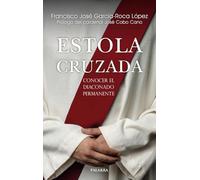 Estola cruzada: Conocer el diaconado permanente (Varios títulos)