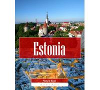 Estonia: A Stunning Coffee Table Picture Book - For Travelers & Tourism Lovers