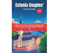 Estonia Couples’ Travel Guide 2026: Explore Tallinn, Tartu, Saaremaa, and Beyond with Romantic Itineraries, Local Insights, and Budget Tips