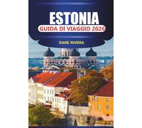 ESTONIA GUIDA DI VIAGGIO 2026: Città storiche, sentieri forestali, castelli e consigli di viaggio invernali