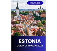 Estonia Guida di Viaggio 2026: Esplorare Tallinn e oltre: cultura, storia, cibo e avventure all'aria aperta