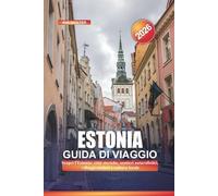 ESTONIA Guida di viaggio 2026: Scopri l'Estonia: città storiche, sentieri naturalistici, villaggi costieri e cultura locale