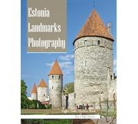Estonia Landmarks Photography: Coffee Table Picture Book - Beautiful Images of Estonia's Most Iconic Tourist Attractions