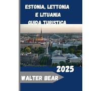 Estonia, Lettonia e Lituania Guida turistica 2025