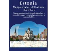 Estonia Mappa stradale dell'Atlante 2025/2026: Mappe complete, reti stradali dettagliate e spunti di viaggio essenziali per esplorare la gemma baltica
