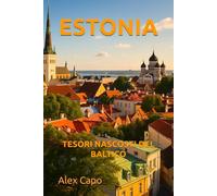 ESTONIA: TESORI NASCOSTI DEL BALTICO