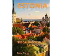 ESTONIA: TESORI NASCOSTI DEL BALTICO