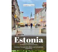 Estonia Travel Guide 2026: A Journey Through Baltic Beauty and Unforgettable Experiences