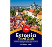 ESTONIA Travel Guide 2026: Discover Scenic Coastlines, Historic Landmarks, Outdoor Adventures, and Local Delights in Southwest England