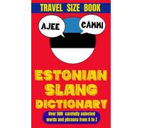 Estonian Slang Dictionary: A Fun & Fresh Guide to the Real Language of Estonia (Slang World)