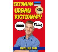 Estonian Urban Dictionary: Learn Estonian Slang, Understand Locals, and Sound Awesome (Urban Slang Dictionary)