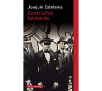 Estos Años Bárbaros