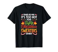 Estos Son mis suéteres navideños de It's Too Hot For Ugly Camiseta