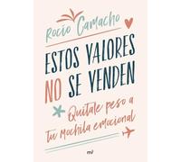 Estos valores no se venden: Quítale peso a tu mochila emocional (MR Crecimiento personal)