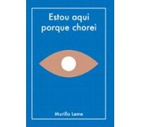 Estou Aqui Porque Chorei (ebook)