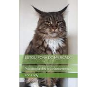 ESTOU FORA DO MERCADO: Psicologia dos relacionamentos (PENSA, MEU)