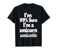 Estoy 99 por ciento Seguro de Que Soy un Unicornio, Divertido diseño de Cita de fantasía Camiseta