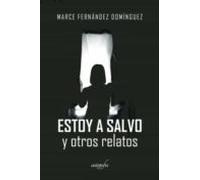 Estoy a salvo y otros relatos | Marce Fernández Domínguez