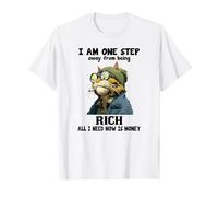 Estoy a un Paso de ser Rico, Todo lo Que Necesito Ahora es Dinero Camiseta