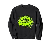 Estoy Aburrido Jugar Conmigo. Decir una declaración sarcástica Divertida Sudadera