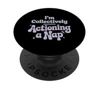 Estoy actuando colectivamente una siesta Día del Trabajo PopSockets PopGrip Adhesivo