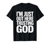 Estoy aquí confiando en Dios audaz Camiseta