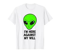 Estoy aquí contra mi. Will Funny Alien UFO Roswell Camiseta