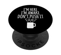 Estoy aquí Despierto No lo empujes Sarcasmo Dicho sarcástico PopSockets PopGrip Adhesivo