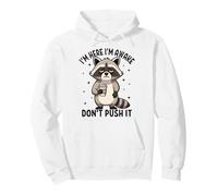 Estoy aquí, Estoy Despierto, no lo presiones, Gracioso Mapache Sudadera con Capucha