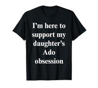 Estoy aquí para apoyar la obsesión de mi Hija por el Mal Humor Camiseta