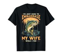 Estoy aquí para avergonzar a mi esposa mientras pesco divertido marido Camiseta