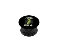 Estoy aquí para Comer Todos los pepinillos y lo haré PopSockets PopGrip Adhesivo