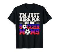 Estoy aquí para el fútbol Caliente mamás Divertido mamá fútbol Camiseta