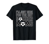 Estoy aquí para el fútbol Caliente mamás Divertido mamá fútbol Camiseta