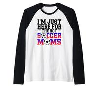 Estoy aquí para el fútbol Caliente mamás Divertido mamá fútbol Camiseta Manga Raglan